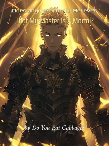 No Way Anyone Believes That My Master Is A Mortal?
