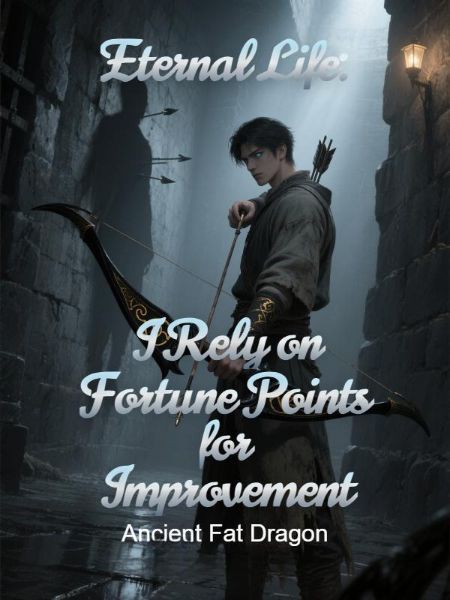 Eternal Life: I Rely on Fortune Points for Improvement