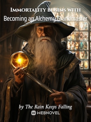 Immortality begin with Alchemy Grandmaster