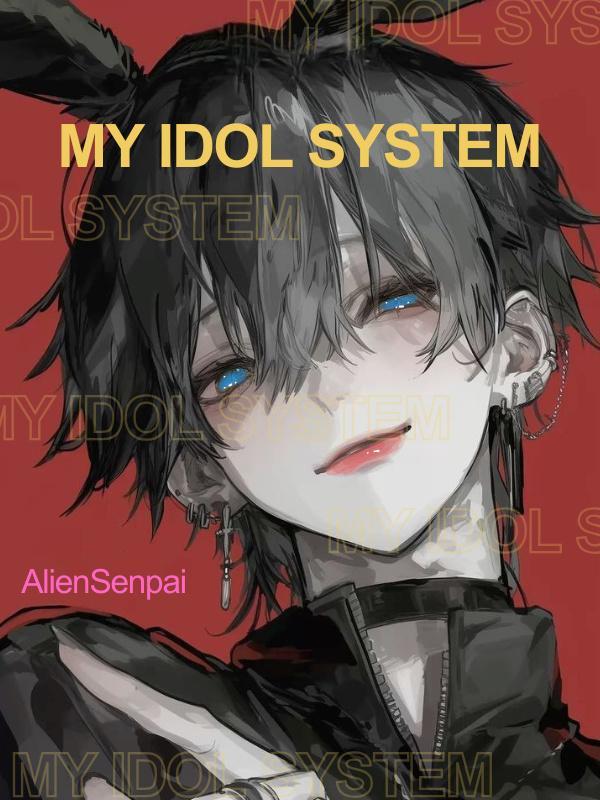 My Idol System: An Idol, But Also A Savior Novel