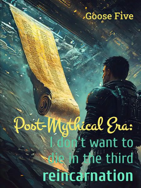 Post-Mythical Era: I don't want to die in the third reincarnation Novel