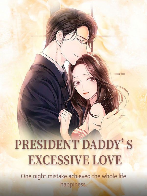President Daddy Excessive Love