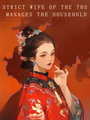 Strict Wife Of The '70s Manages The Household Novel