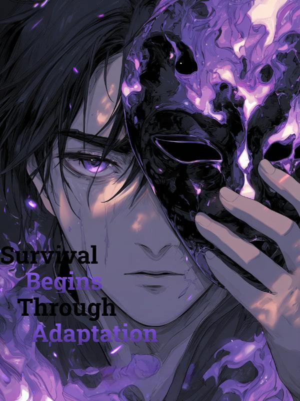 Survival Begins Through Adaptation