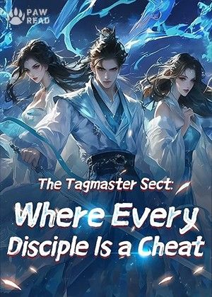 The Tagmaster Sect: Where Every Disciple Is a Cheat