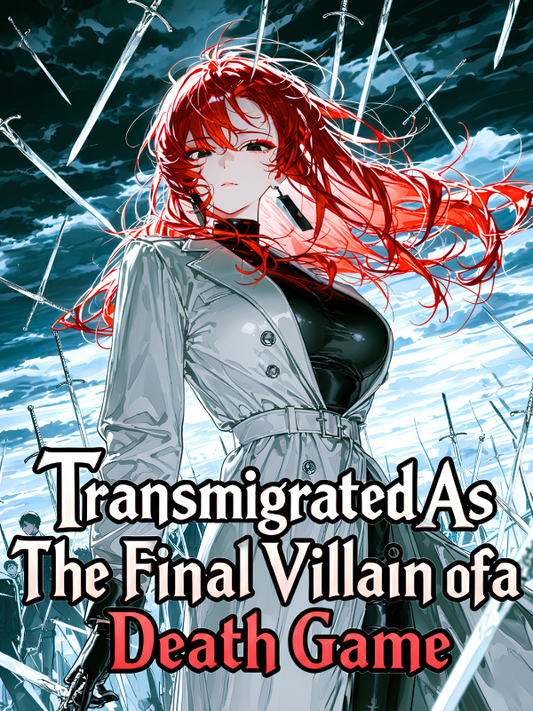 Transmigrated As The Final Villain of a Death Eroge